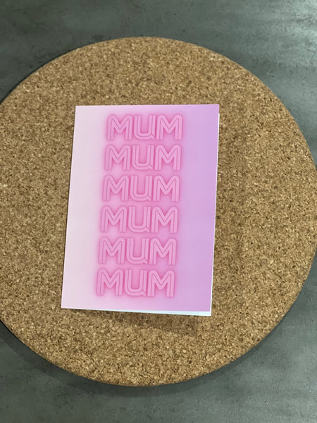 “Mum. Mum. Mum. Mum!” Card