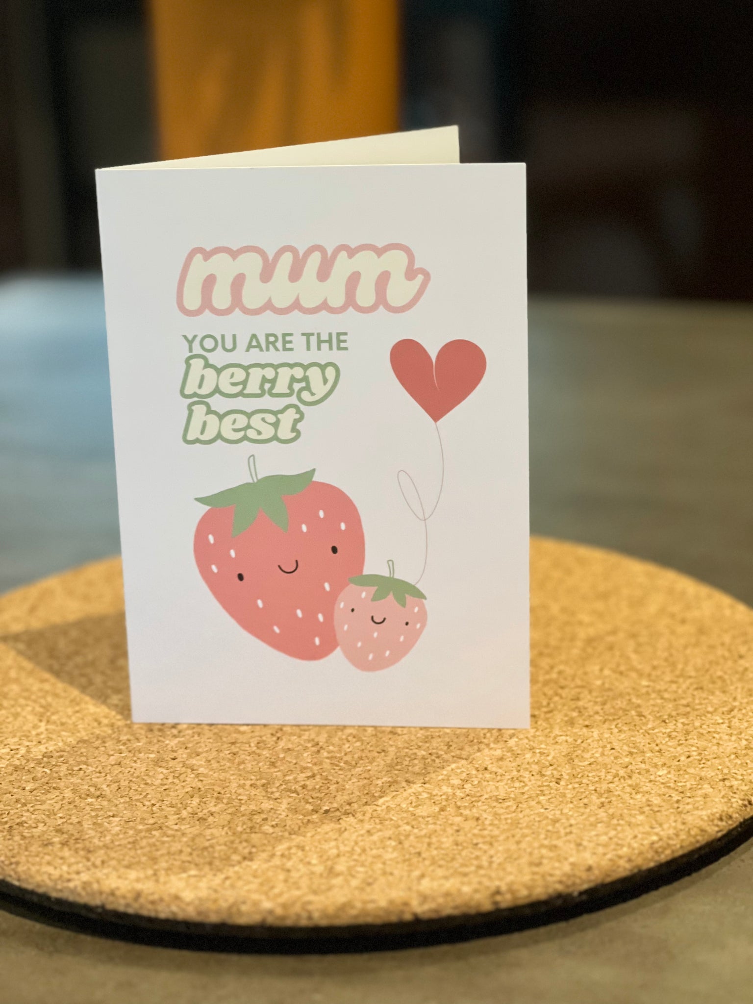 “Mum, you are the berry best” strawberry card