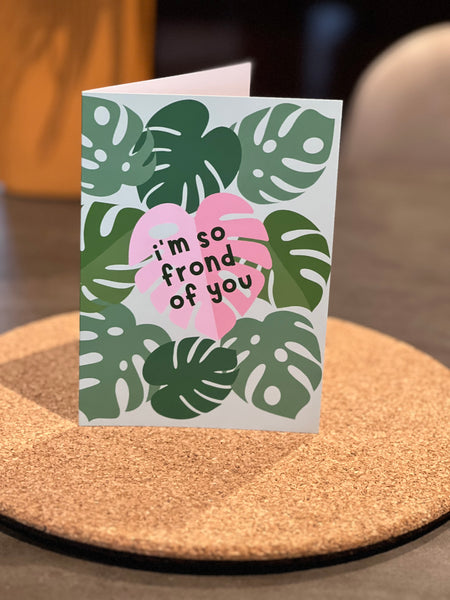 “I’m so frond of you” monstera fronds card
