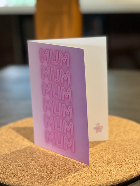 “Mum. Mum. Mum. Mum!” Card