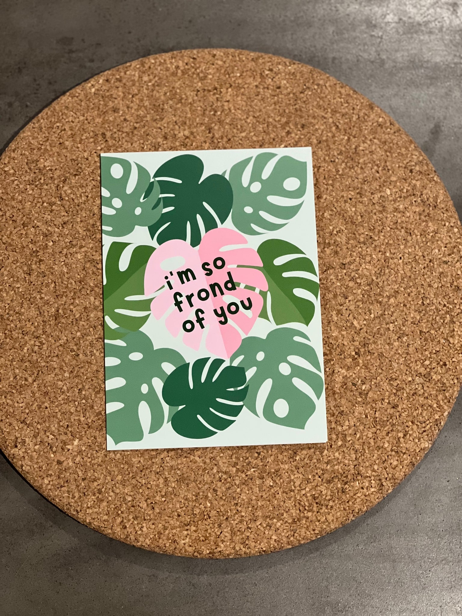 “I’m so frond of you” monstera fronds card