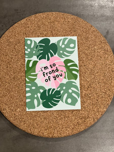 “I’m so frond of you” monstera fronds card